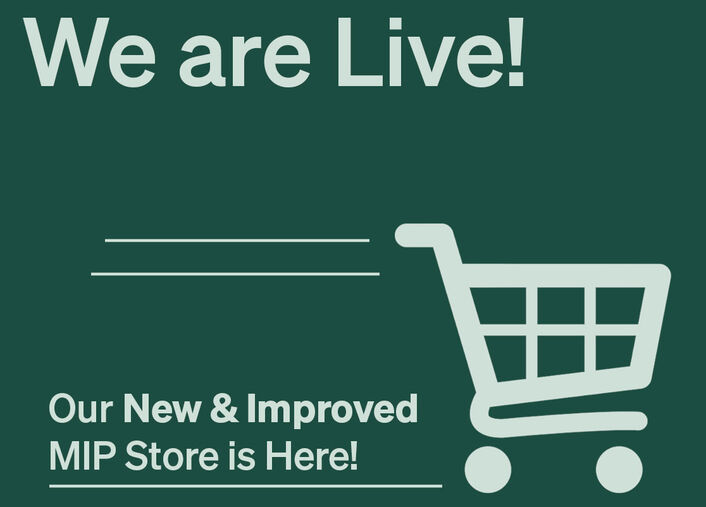 Say Hello To The New & Improved MIP Store - We are live!